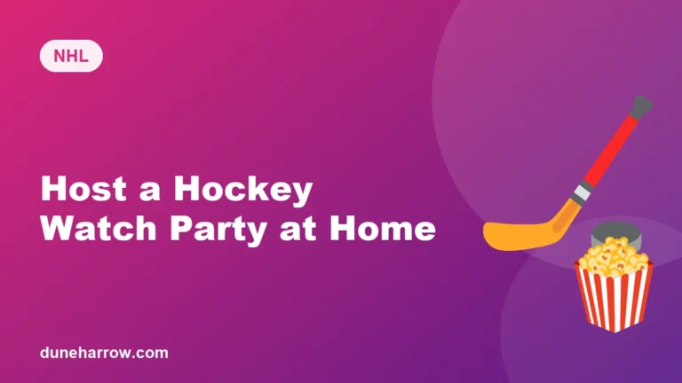 How to Host a Hockey Watch Party at Home (Family-Friendly Guide)