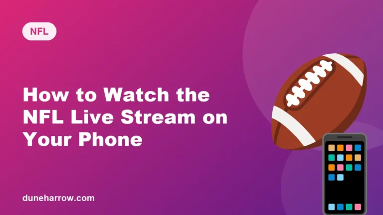 How to Watch the NFL Live Stream on Your Phone